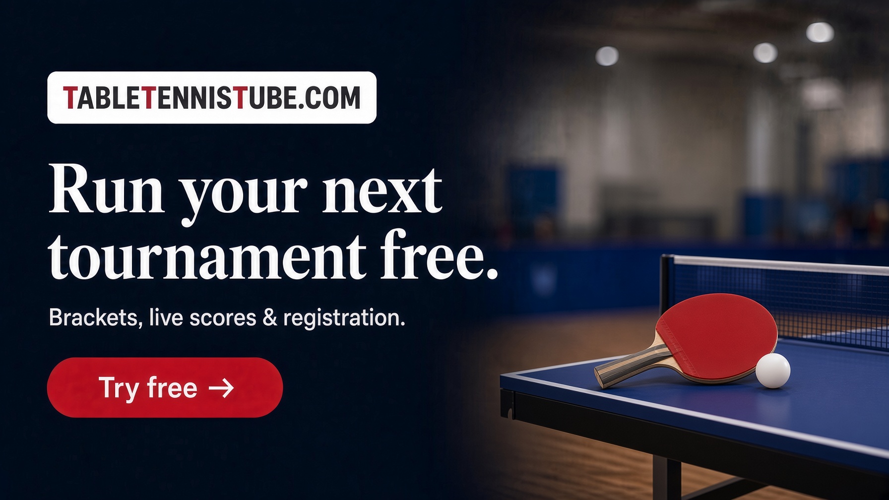 TableTennisTube.com ? Run your next tournament free. Brackets, live scores & registration. Try free.